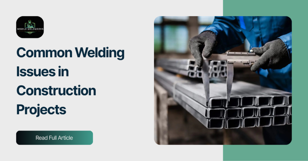 Common Welding Issues in Construction Projects