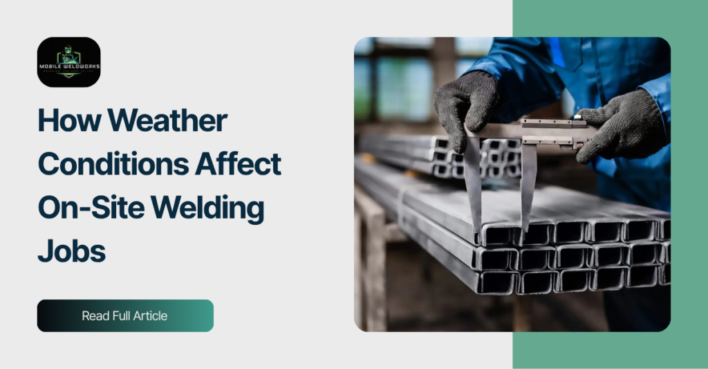 How Weather Conditions Affect On Site Welding Jobs